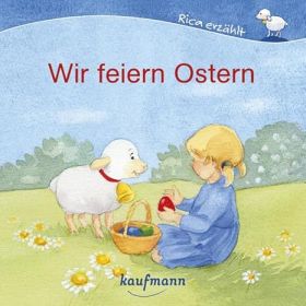 Wir feiern Ostern - Rica erzählt