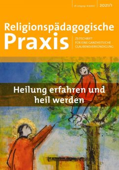 Heilung erfahren und heil werden (RPP 1/2021)