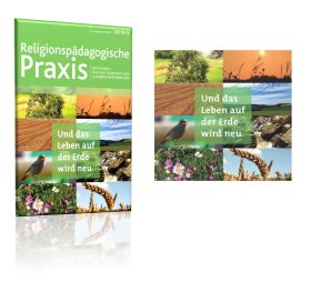 Und das Leben auf der Erde wird neu (RPP 3/2019)