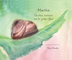 Martha - die kleine Schnecke und ihr großes Glück
